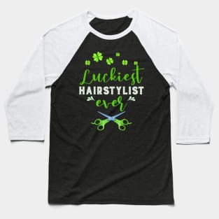 Luckiest Hairstylist Ever St. Patrick's Day Baseball T-Shirt